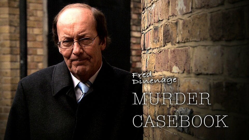 Fred Dinenage: Murder Casebook - Crime and Investigation Network