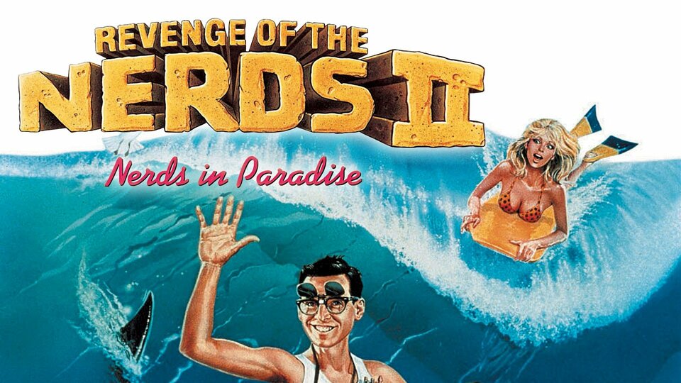 Revenge of the Nerds II: Nerds in Paradise - 