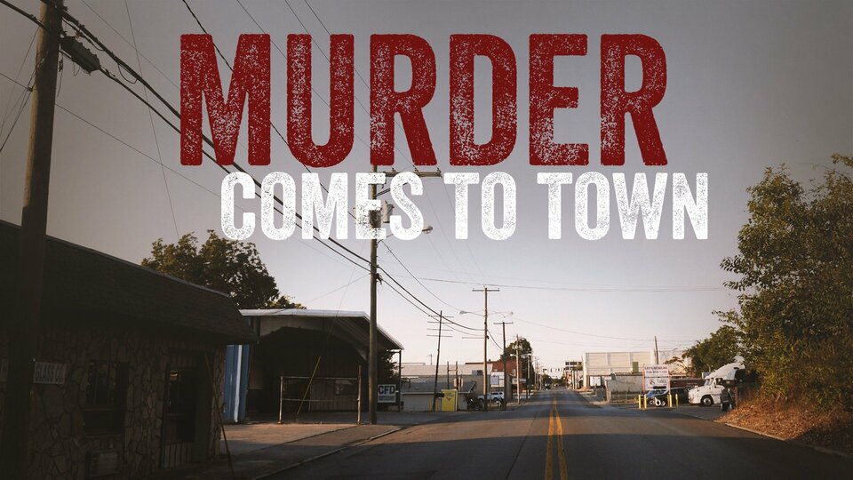 Murder Comes to Town - Investigation Discovery