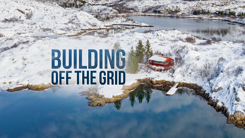 Building Off the Grid - Discovery Channel