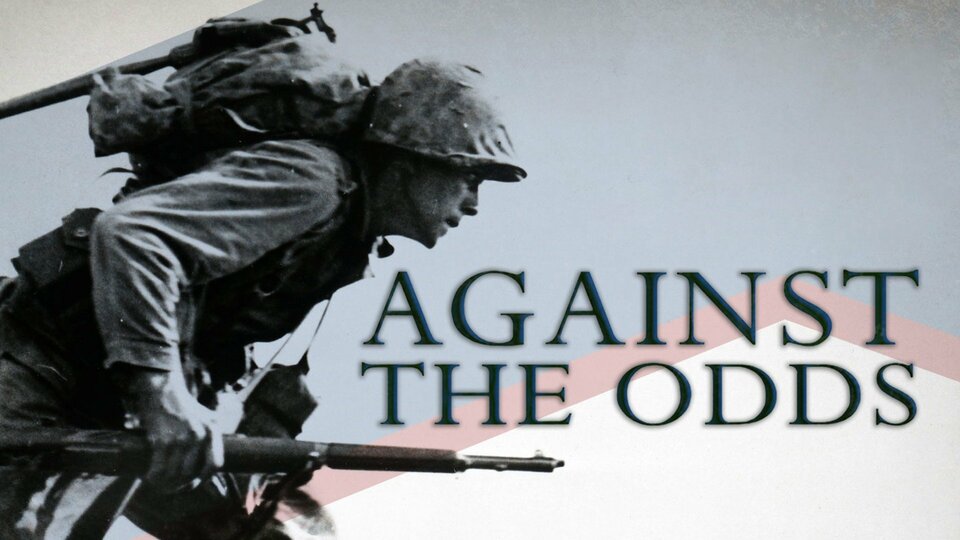 Against the Odds - American Heroes Channel