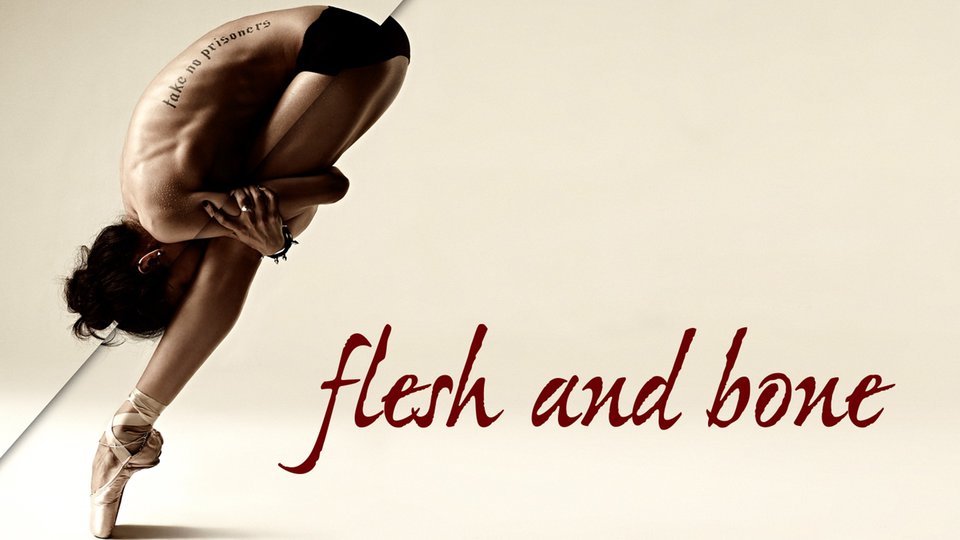 Flesh and Bone (2015) - Starz