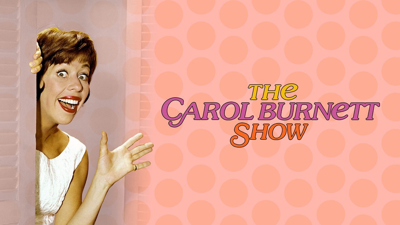 The Carol Burnett Show - CBS Series.
