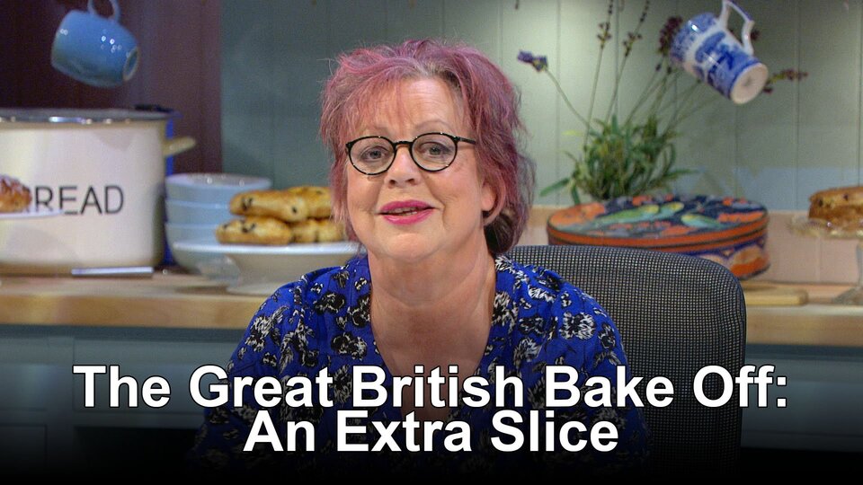 The Great British Bake Off: An Extra Slice