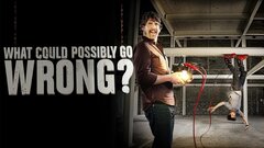 What Could Possibly Go Wrong? - Science Channel