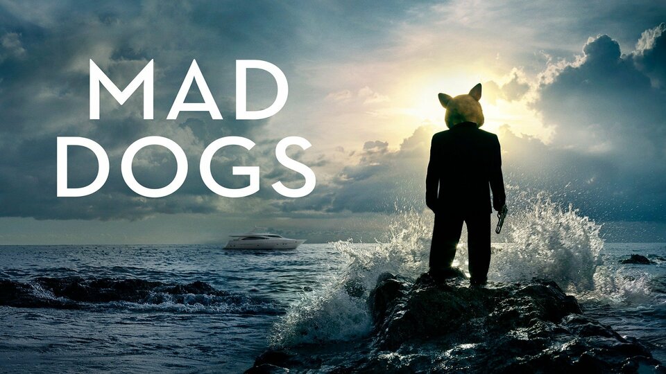 Mad Dogs - Amazon Prime Video