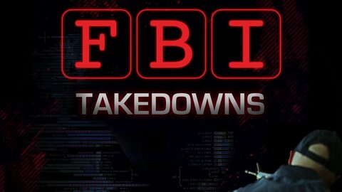 FBI Takedowns