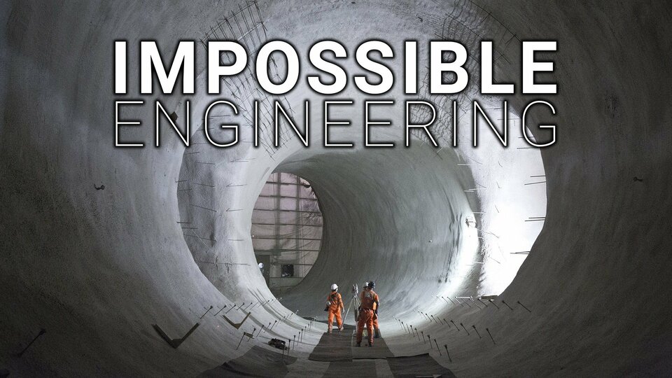 Impossible Engineering - Science Channel