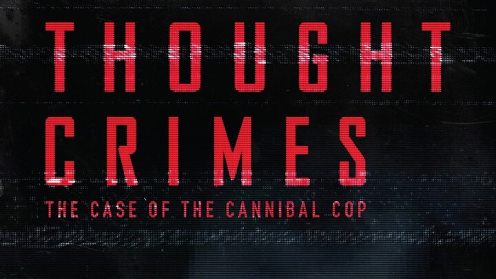Thought Crimes: The Case of the Cannibal Cop - HBO Documentary - Where