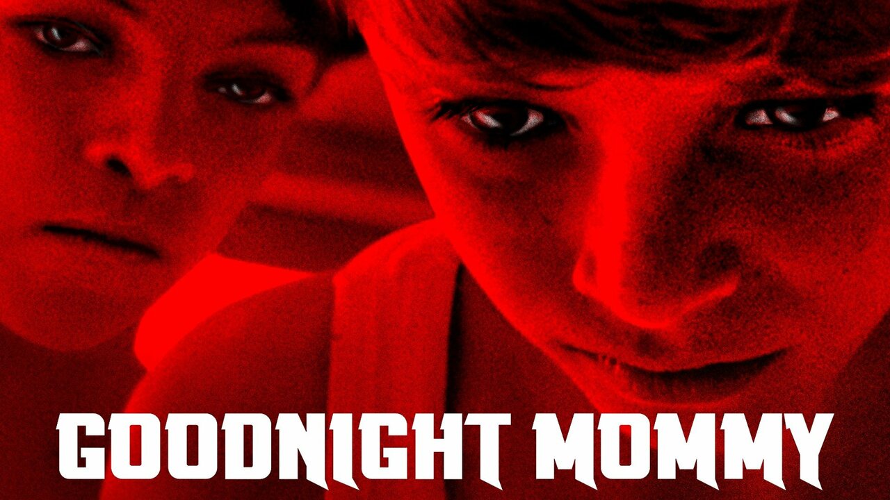 Goodnight Mommy 2014 Movie Where To Watch Goodnight Mommy 2014 Movie Where To Watch