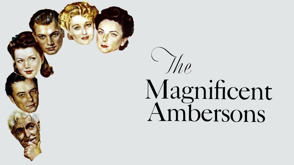 The Magnificent Ambersons - 