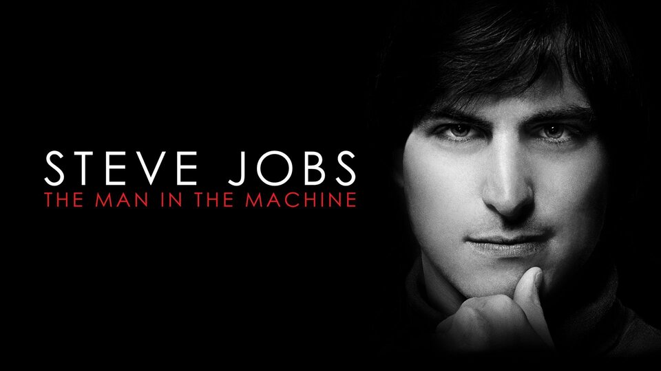 Steve Jobs: The Man in the Machine - 