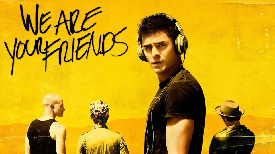 We Are Your Friends - 