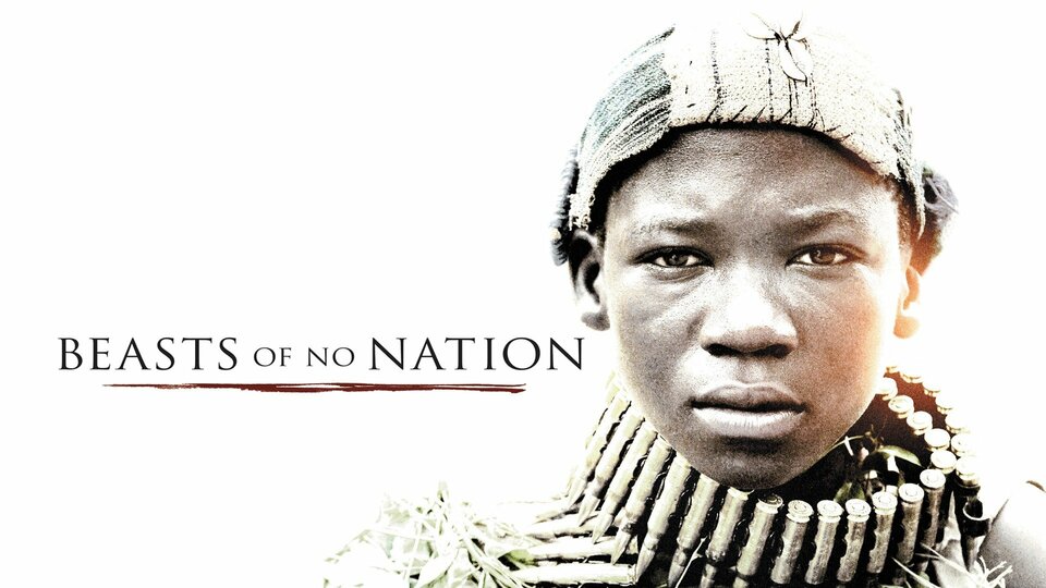 Beasts of No Nation - Netflix