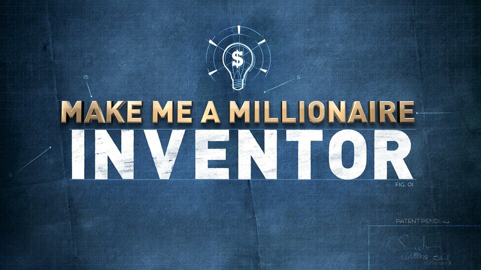 Make Me a Millionaire Inventor - CNBC