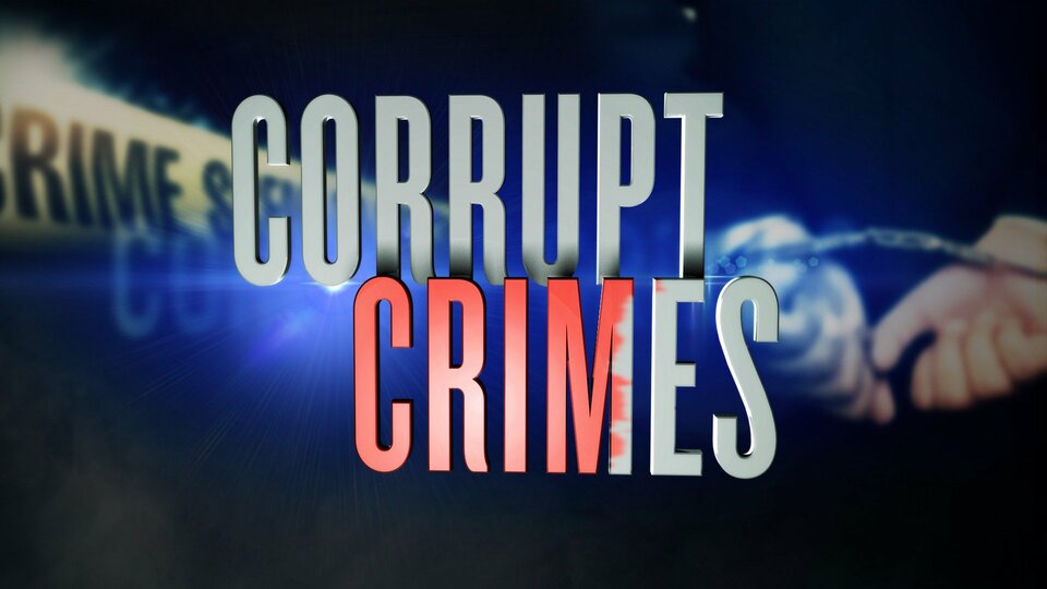 Corrupt Crimes - Court TV