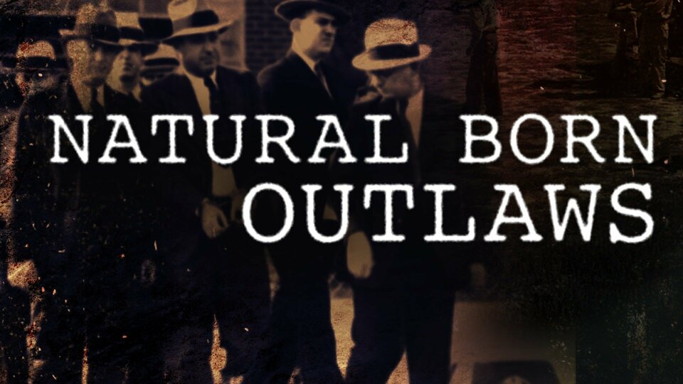 Natural Born Outlaws - American Heroes Channel