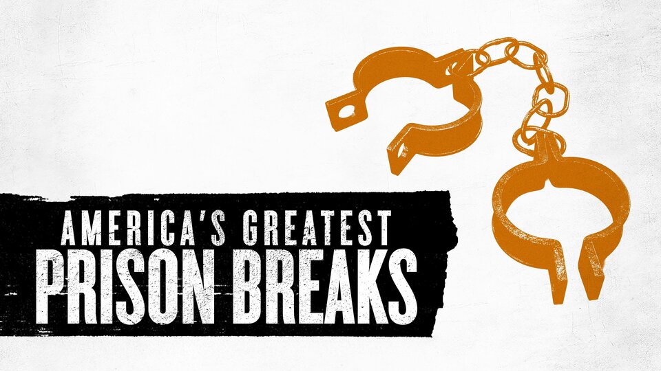 America's Greatest Prison Breaks - History Channel