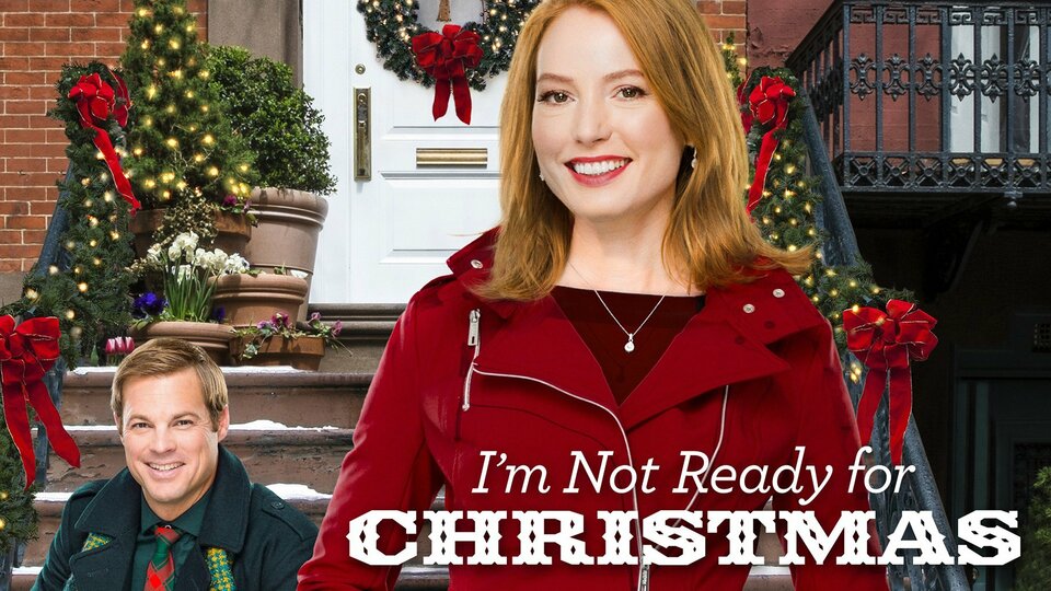 I'm Not Ready for Christmas - Hallmark Channel