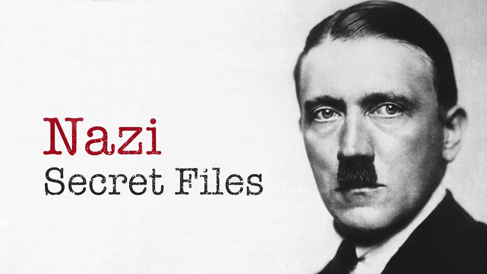 Nazi Secret Files - American Heroes Channel