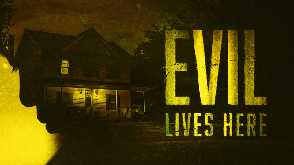 Evil Lives Here - Investigation Discovery