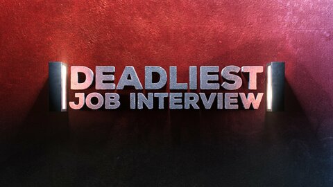 Deadliest Job Interview