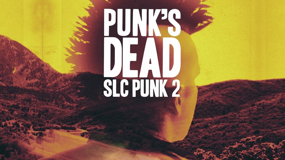 Punk's Dead: SLC Punk 2 - 