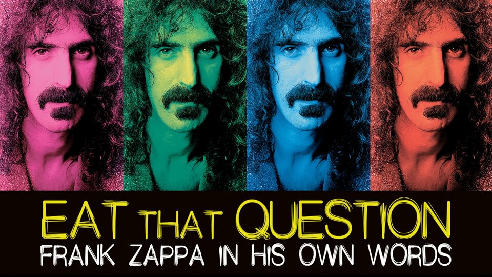Eat That Question: Frank Zappa in His Own Words - 