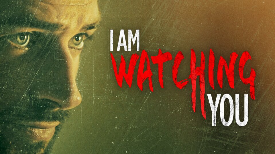 I Am Watching You - Lifetime Movie Network