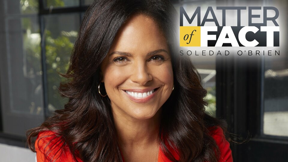 Matter of Fact With Soledad O'Brien - Syndicated