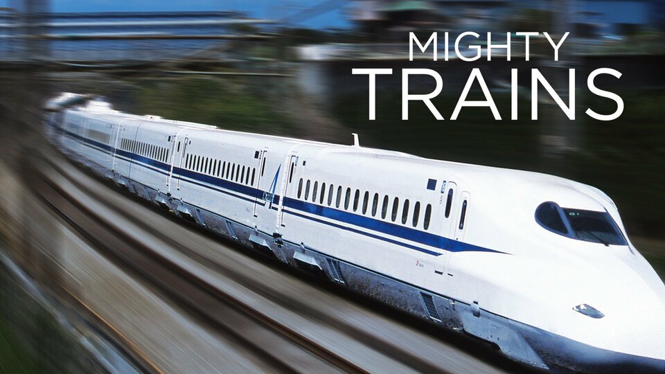 Mighty Trains - Smithsonian Channel