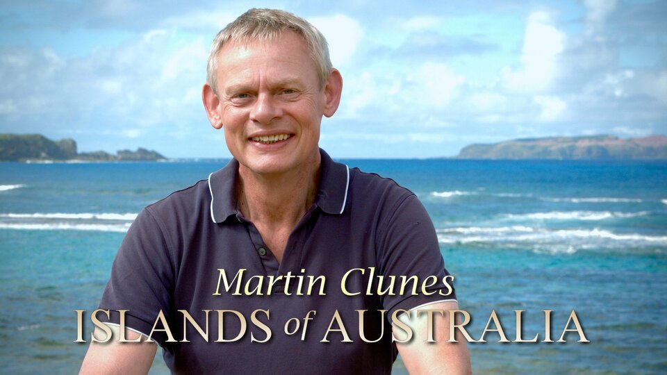 Martin Clunes: Islands of Australia - Acorn TV