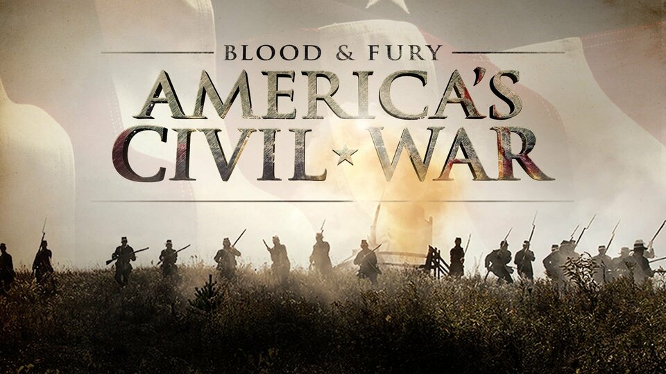Blood and Fury: America's Civil War - American Heroes Channel