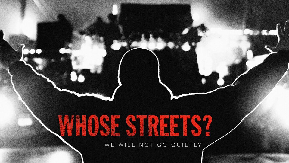 Whose Streets? - 