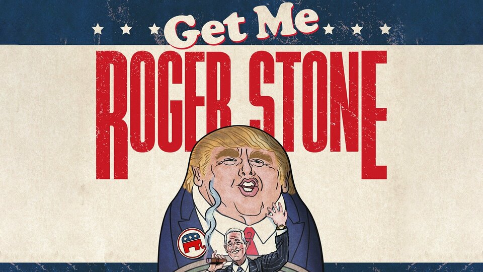 Get Me Roger Stone - 