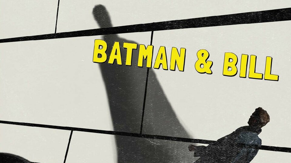 Batman & Bill - Hulu