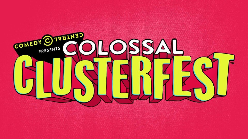 Colossal Clusterfest - Comedy Central