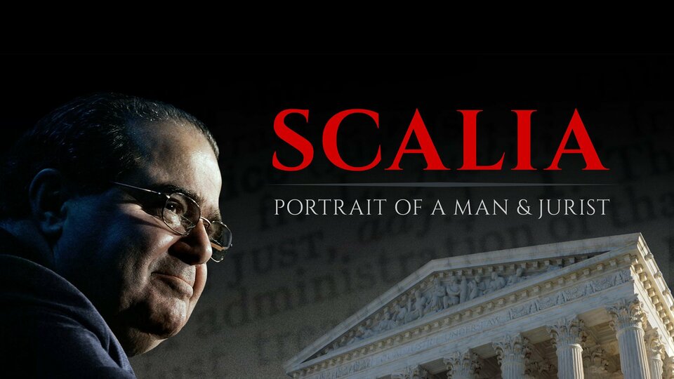Scalia: Portrait of a Man and Jurist - 