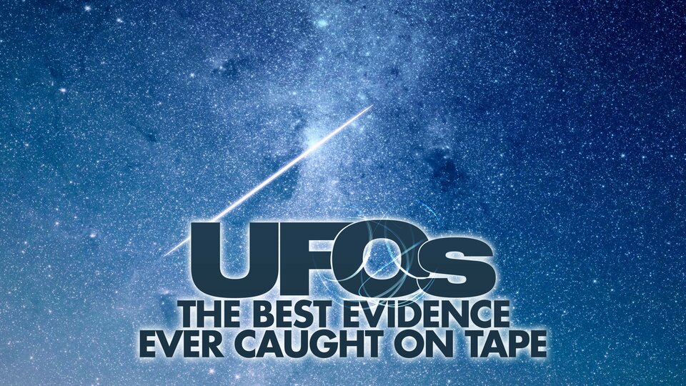 UFOs: The Best Evidence Ever Caught on Tape - 