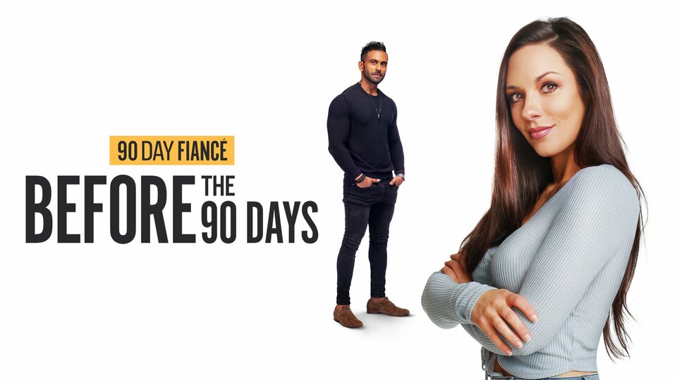90 Day Fiancé: Before the 90 Days - TLC