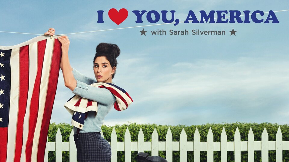 I Love You, America with Sarah Silverman - Hulu