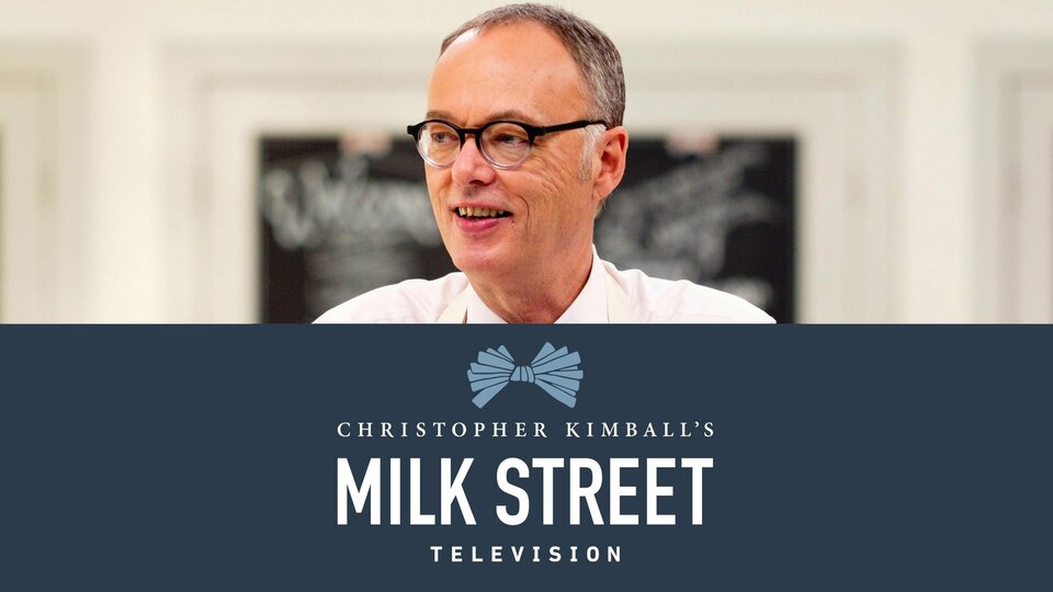 Christopher Kimball's Milk Street Television - PBS