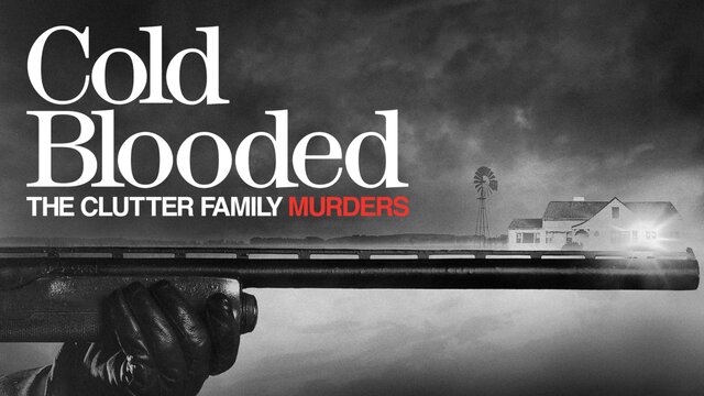 Cold Blooded: The Clutter Family Murders key art