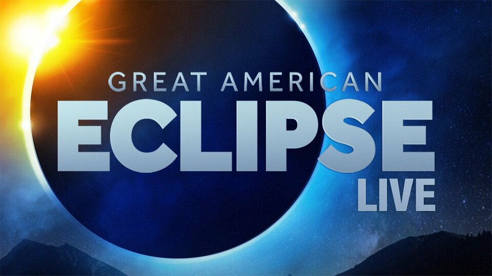 Great American Eclipse - Science Channel