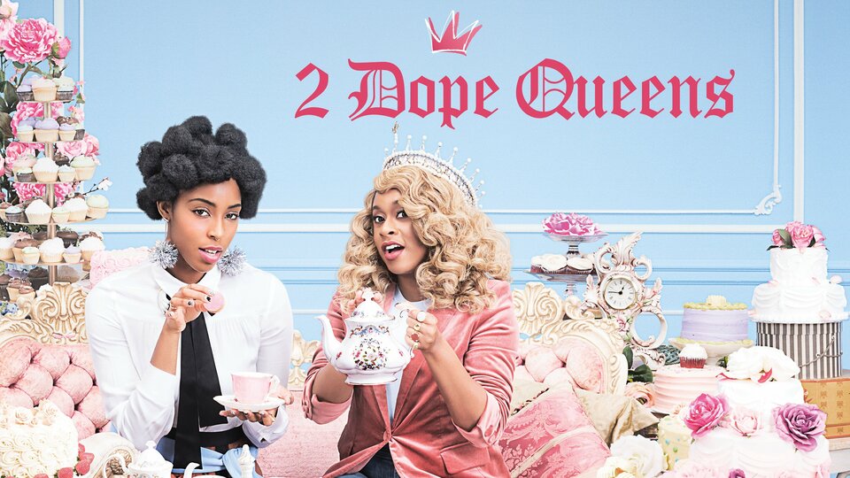 2 Dope Queens - HBO