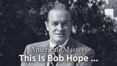 American Masters This Is Bob Hope ... - PBS