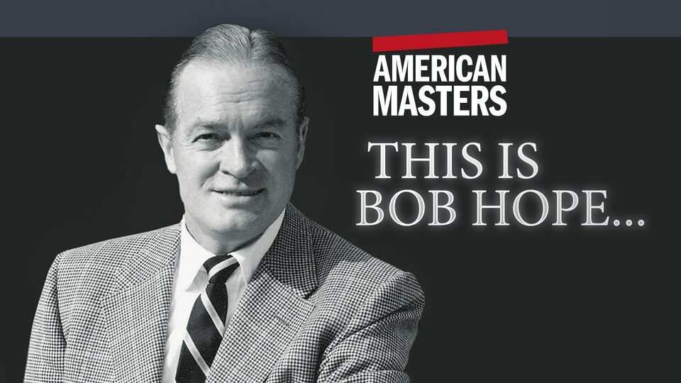 American Masters This Is Bob Hope ... - PBS