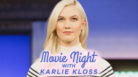 Movie Night With Karlie Kloss