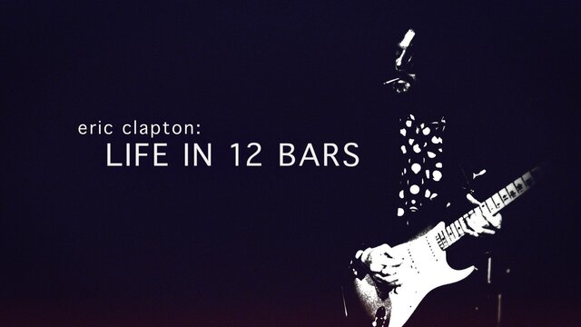 Eric Clapton: Life in 12 Bars key art