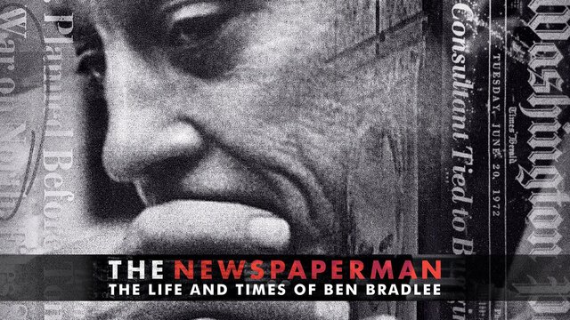 The Newspaperman: The Life and Times of Ben Bradlee key art
